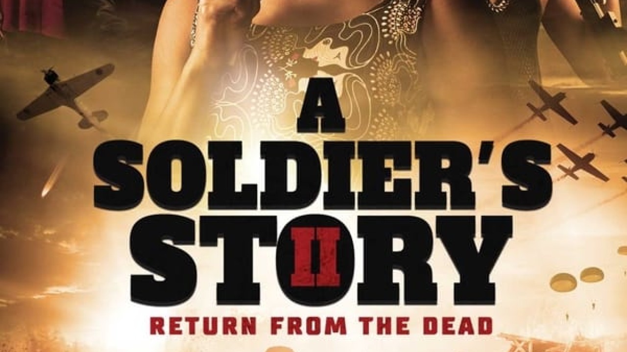 مشاهدة فيلم A Soldier’s Story 2: Return from the Dead 2020 مترجم