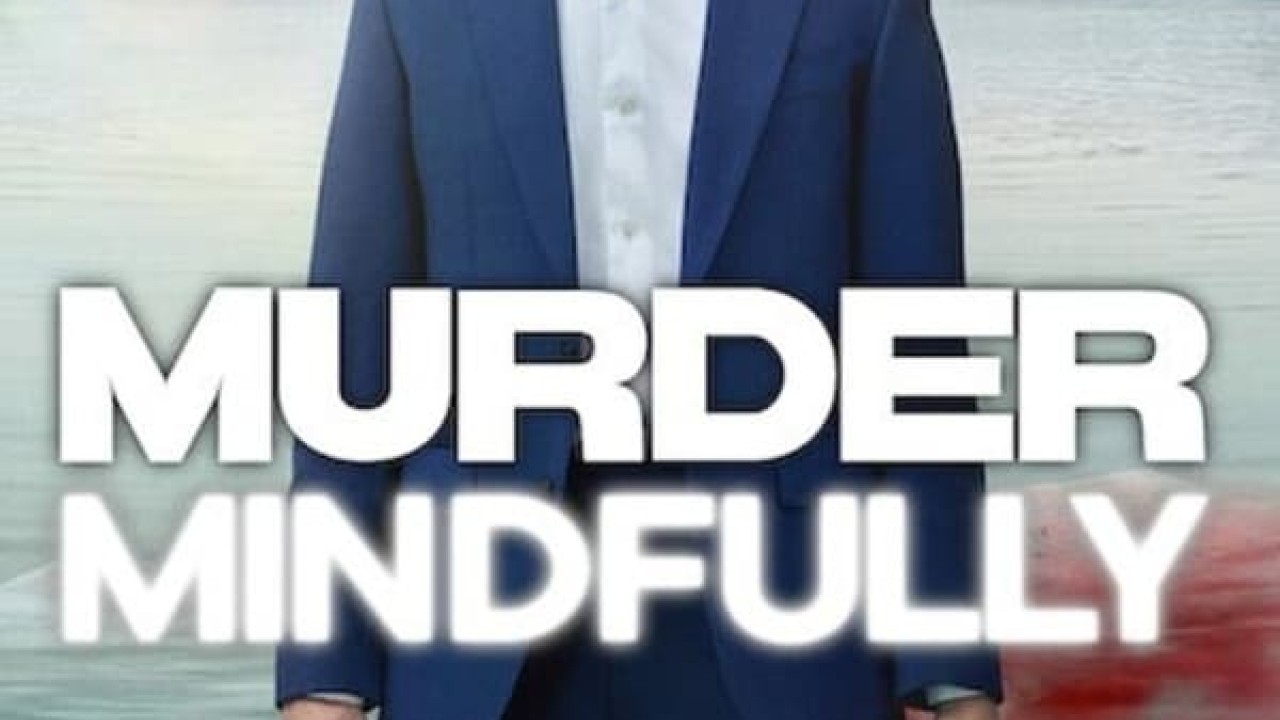 Murder Mindfully