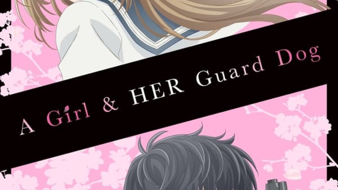 A Girl & Her Guard Dog الموسم 1