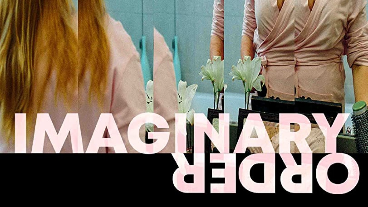 مشاهدة فيلم Imaginary Order 2019 مترجم