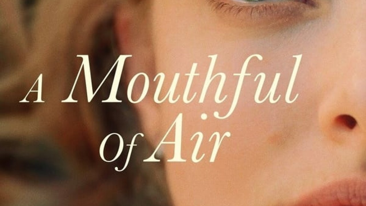 مشاهدة فيلم A Mouthful of Air 2021 مترجم