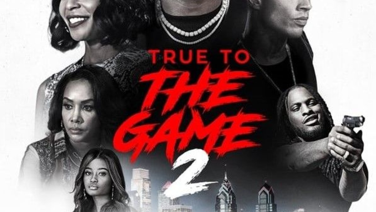 مشاهدة فيلم True to the Game 2 2020 مترجم