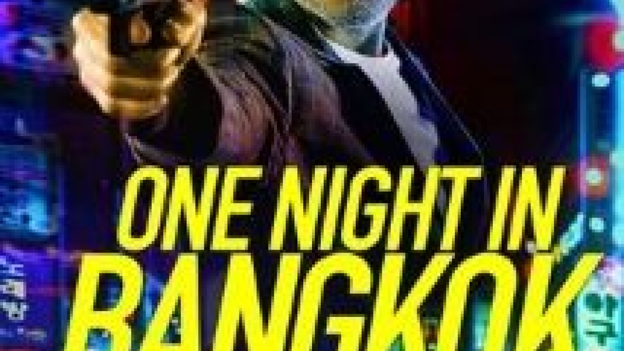 مشاهدة فيلم One Night in Bangkok 2020 مترجم