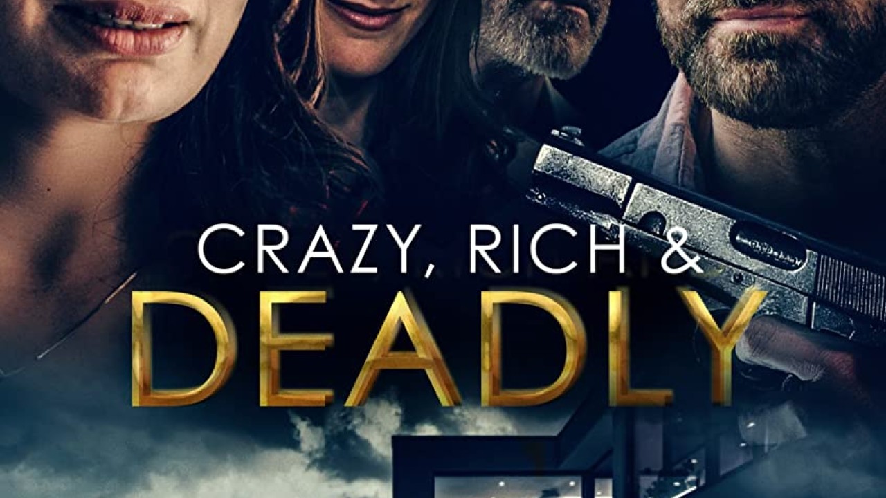 مشاهدة فيلم Crazy, Rich and Deadly 2020 مترجم