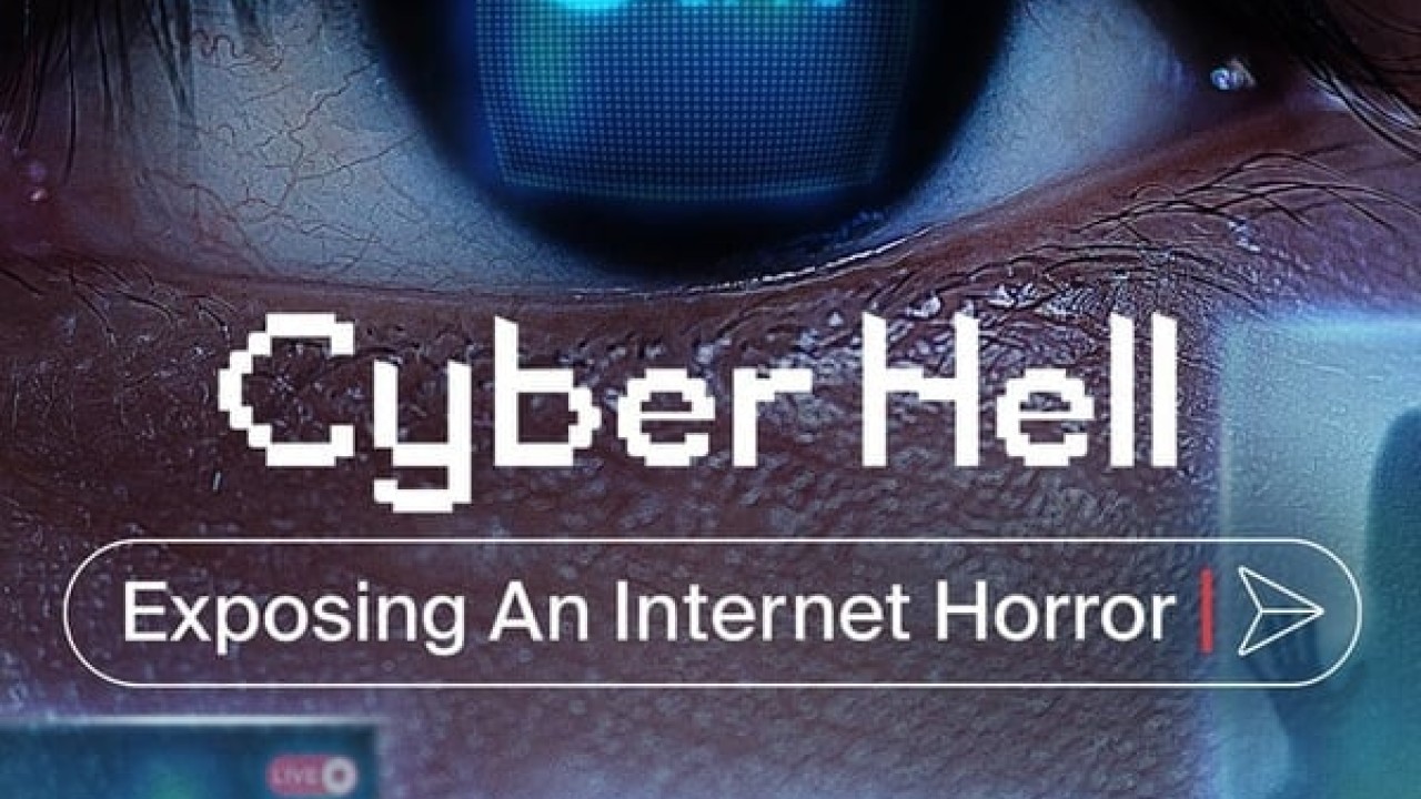 مشاهدة فيلم Cyber Hell: Exposing an Internet Horror 2022 مترجم
