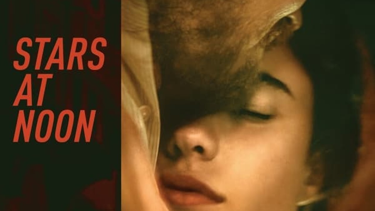 مشاهدة فيلم Stars at Noon 2022 مترجم