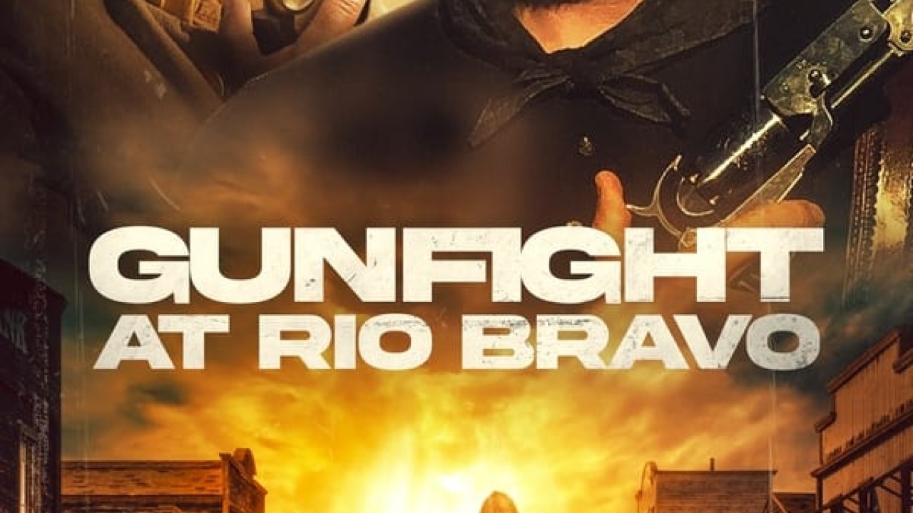 مشاهدة فيلم Gunfight at Rio Bravo 2023 مترجم